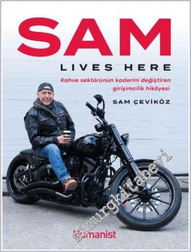 Sam Lives Here: Kahve Sektörünün Kaderini Değiştiren Girişimcilik Hikayesi -        2024
