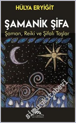 Şamanik Şifa : Şaman Reiki ve Şifalı Taşlar -        2022