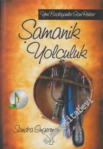 Şamanik Yolculuk: Yeni Başlayanlar İçin Rehber: Ses CD'li -