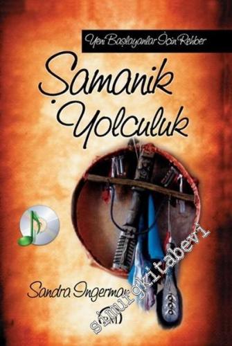 Şamanik Yolculuk: Yeni Başlayanlar İçin Rehber -