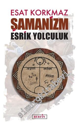 Şamanizm: Esrik Yolculuk