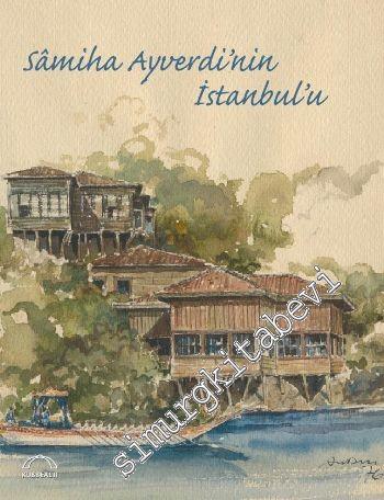 Samiha Ayverdi'nin İstanbulu -