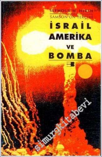 Samson'un Tercihi İsrail Amerika ve Bomba -