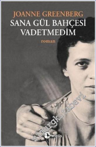 Sana Gül Bahçesi Vadetmedim