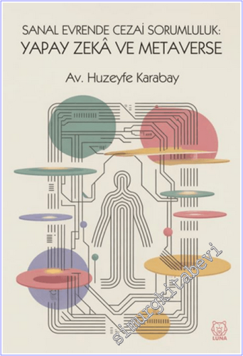 Sanal Evrende Cezai Sorumluluk: Yapay Zekâ ve Metaverse - 2026