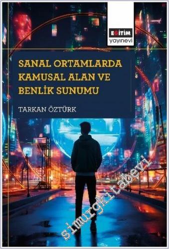 Sanal Ortamlarda Kamusal Alan ve Benlik Sunumu -        2025