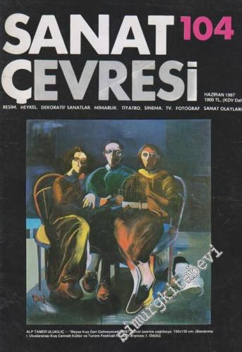 Sanat Çevresi Aylık Sanat Dergisi - Resim, Heykel, Dekoratif Sanatlar, Mimarlık, Tiyatro, Sinema, TV, Fotoğraf, Sanat Olayları - Dosya: Alp Tamer Ulukılıç - “Beyaz Kuş Geri Gelmeyecek” 1987. Tuval Üzerine Yağlıboya. 150x135 cm. (Bandırma I. Uluslararası K