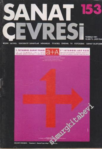 Sanat Çevresi Aylık Sanat Dergisi - Resim, Heykel, Dekoratif Sanatlar, Mimarlık, Tiyatro, Sinema, TV, Fotoğraf, Sanat Olayları - Sayı: 153      Temmuz