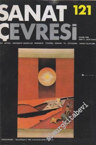 Sanat Çevresi Aylık Sanat Dergisi - Resim, Heykel, Dekoratif Sanatlar, Mimarlık, Tiyatro, Sinema, TV, Fotoğraf, Sanat Olayları - Sayı: 121      Kasım