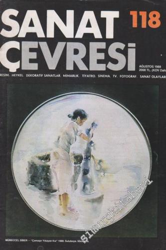 Sanat Çevresi Aylık Sanat Dergisi - Resim, Heykel, Dekoratif Sanatlar, Mimarlık, Tiyatro, Sinema, TV, Fotoğraf, Sanat Olayları - Sayı: 118      Ağustos