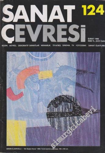 Sanat Çevresi Aylık Sanat Dergisi - Resim, Heykel, Dekoratif Sanatlar, Mimarlık, Tiyatro, Sinema, TV, Fotoğraf, Sanat Olayları - Sayı: 124      Şubat