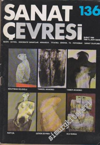 Sanat Çevresi Aylık Sanat Dergisi - Resim, Heykel, Dekoratif Sanatlar, Mimarlık, Tiyatro, Sinema, TV, Fotoğraf, Sanat Olayları - Sayı: 136      Şubat