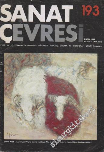 Sanat Çevresi Aylık Sanat Dergisi - Resim, Heykel, Dekoratif Sanatlar, Mimarlık, Tiyatro, Sinema, TV, Fotoğraf, Sanat Olayları - Sayı: 193      Kasım