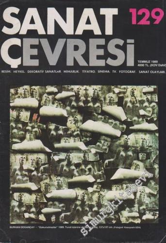 Sanat Çevresi Aylık Sanat Dergisi - Resim, Heykel, Dekoratif Sanatlar, Mimarlık, Tiyatro, Sinema, TV, Fotoğraf, Sanat Olayları - Sayı: 129      Temmuz