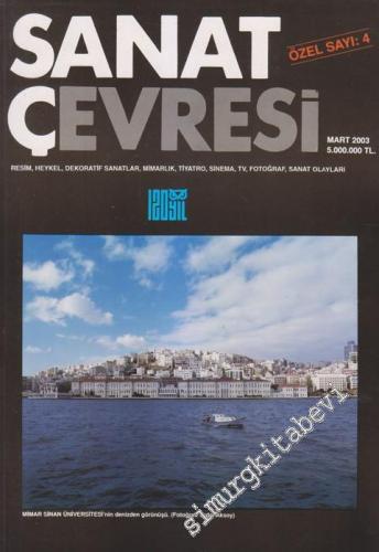 Sanat Çevresi Aylık Sanat Dergisi - Resim, Heykel, Dekoratif Sanatlar, Mimarlık, Tiyatro, Sinema, TV, Fotoğraf, Sanat Olayları - Özel Sayı: 4      Mart