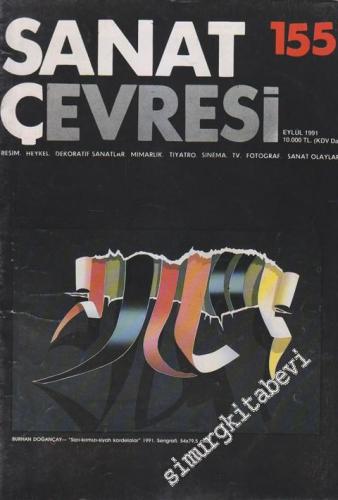 Sanat Çevresi Aylık Sanat Dergisi - Resim, Heykel, Dekoratif Sanatlar, Mimarlık, Tiyatro, Sinema, TV, Fotoğraf, Sanat Olayları - Sayı: 155      Eylül