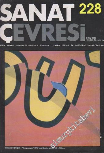 Sanat Çevresi Aylık Sanat Dergisi - Resim, Heykel, Dekoratif Sanatlar, Mimarlık, Tiyatro, Sinema, TV, Fotoğraf, Sanat Olayları - Sayı: 228      Ekim