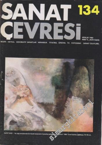 Sanat Çevresi Aylık Sanat Dergisi - Resim, Heykel, Dekoratif Sanatlar, Mimarlık, Tiyatro, Sinema, TV, Fotoğraf, Sanat Olayları - Sayı: 134      Aralık