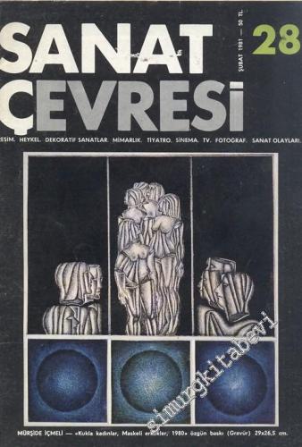 Sanat Çevresi Aylık Sanat Dergisi Sayı: 28, Şubat 1981    - Sayı: 28      Şubat