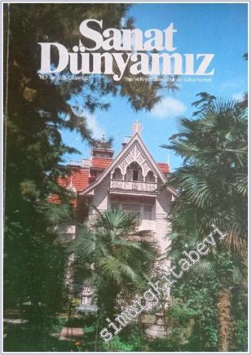 Sanat Dünyamız Dört Aylık Kültür Sanat Dergisi : Türk Cilt Sanatı  - Eski İstanbul Evleri  - Sayı: 21    Yıl: 7  Ocak 1981