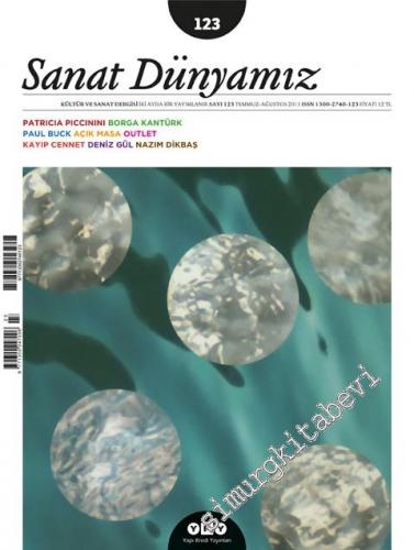 Sanat Dünyamız: Kültür ve Sanat Dergisi, Dosya: Bulanık Suları Arındırmaya Çalışıyoruz - Sayı: 123      Temmuz - Ağustos
