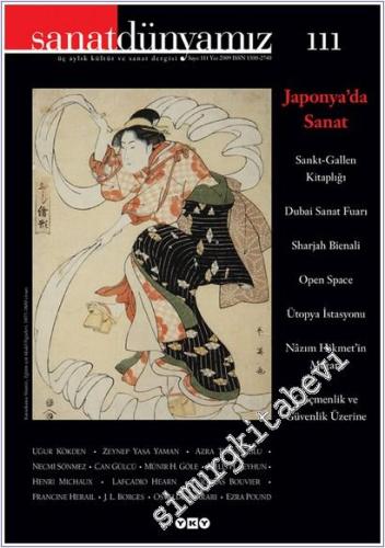Sanat Dünyamız Kültür ve Sanat Dergisi - Dosya: Japonya'da Sanat - Sayı: 111      Yaz 2009
