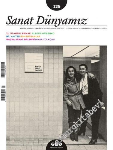 Sanat Dünyamız: Kültür ve Sanat Dergisi, Dosya: Kanıt: Eserlerin Kendileri - Sayı: 125      Kasım - Aralık