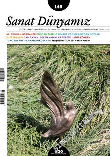 Sanat Dünyamız: Kültür ve Sanat Dergisi, Dosya: Sanatın Kaydını Tutmak - Sayı: 146      Mayıs - Haziran 2015