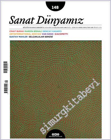 Sanat Dünyamız: Kültür ve Sanat Dergisi - Gencay Kasapcı, Cihat Burak, Van Gogh, Giacometti - Sayı: 148      Eylül - Ekim 2015