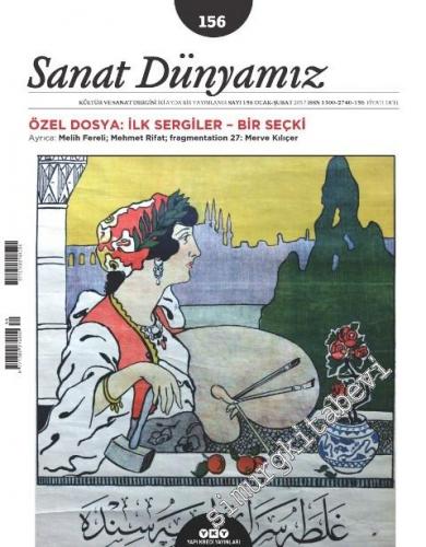 Sanat Dünyamız: Kültür ve Sanat Dergisi - İlk Sergiler: Bir Seçki - Sayı: 156    var  Ocak - Şubat