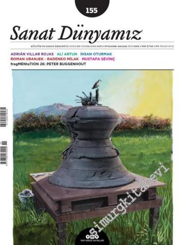 Sanat Dünyamız: Kültür ve Sanat Dergisi - Kavramlar ve kategoriler derken... - Sayı: 155      Kasım - Aralık