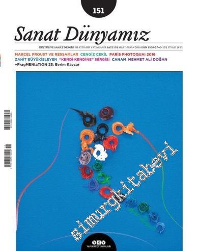 Sanat Dünyamız: Kültür ve Sanat Dergisi - Marcel Proust'ın ressamları - Sayı: 151      Mart - Nisan