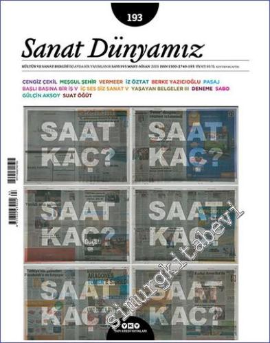 Sanat Dünyamız: Kültür ve Sanat Dergisi - Saat Kaç - Sayı: 193      Mart - Nisan 2023