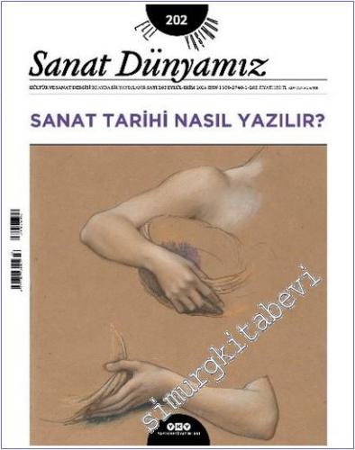 Sanat Dünyamız Kültür ve Sanat Dergisi - Sanat Tarihi Nasıl Yazılır - Sayı: 202       Eylül - Ekim 2024