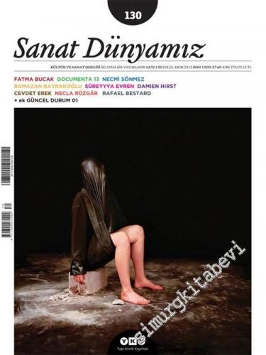 Sanat Dünyamız Kültür ve Sanat Dergisi - Sayı: 130      Eylül Ekim 2012