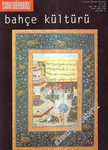Sanat Dünyamız Üç Aylık Kültür Dergisi - Dosya: Bahçe Kültürü - Sayı: 58; Yıl: Kış 1995       1995