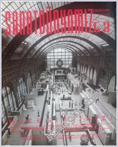Sanat Dünyamız Üç Aylık Kültür ve Sanat Dergisi, Dosya: Müzesizsiniz ! - Sayı: 53      Yaz 1993