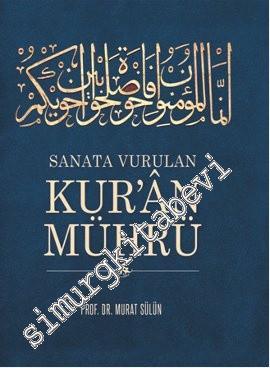 Sanat Eserlerine Vurulan Kur'an Mührü -