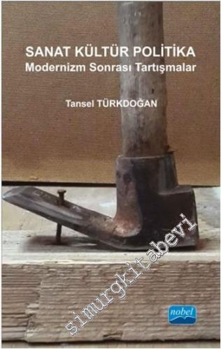 Sanat Kültür Politika: Modernizm Sonrası Tartışmalar ( (Kitap+CD) -