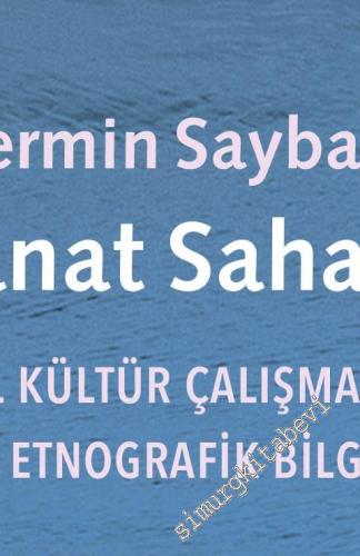 Sanat Sahada: Görsel Kültür Çalışmalarında Etnografik Bilgi -