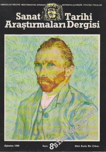 Sanat Tarihi Araştırmaları Dergisi: Arkeoloji, Rölöve, Restorasyon, Epigrafi, Antropoloji, Müzik, Tiyatro, Teoloji, Folklor - Sayı: 8      Ağustos 1990