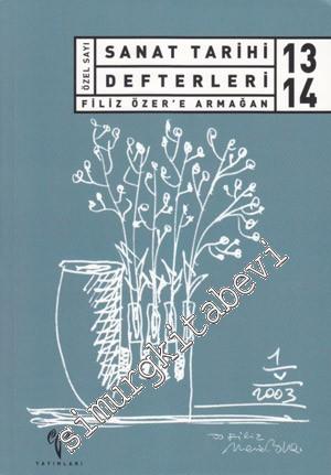 Sanat Tarihi Defterleri 13 - 14: Filiz Özer'e Armağan -        2010