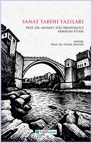 Sanat Tarihi Yazıları - Prof. Dr. Mehmet Zeki İbrahimgil'e Armağan Kit