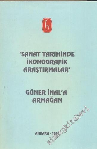 Sanat Tarihinde İkonografik Araştırmalar - Güner İnal'a Armağan -