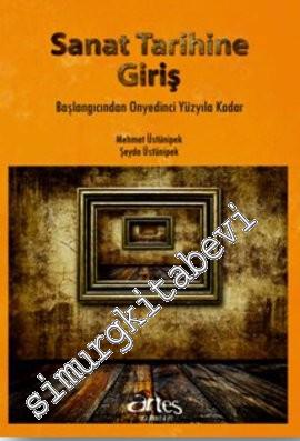 Sanat Tarihine Giriş: Başlangıcından Onyedinci Yüzyıla Kadar -