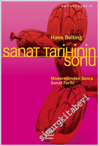 Sanat Tarihinin Sonu : Modernizmden Sonra Sanat Tarihi -        2020