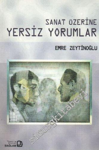 Sanat Üzerine Yersiz Yorumlar -