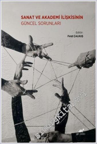 Sanat ve Akademi İlişkisinin Güncel Sorunları -        2025