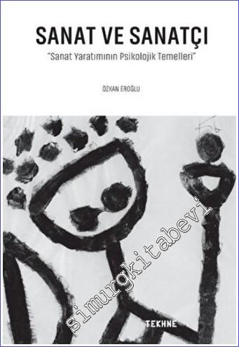 Sanat ve Sanatçı : Sanat Yaratımının Psikolojik Temelleri -        2022