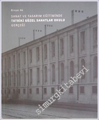 Sanat ve Tasarım Eğitiminde Tatbiki Güzel Sanatlar Okulu Gerçeği -        2008